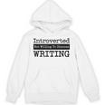 Introverted But Willing To Discuss Writing Cool & Unisex Hoodie Introverted But Willing To Discuss Writing Cool & Unisex Hoodie