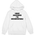 I Make Jokes When Im Uncomfortable Sarcastic Introvert Unisex Hoodie