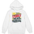 You Literally Mean Figuratively Grammar Teacher Book Writers Unisex Hoodie