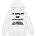 I Am Looking For A Job ENGINEERING Graduation Unisex Hoodie