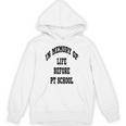 In Memory Of Life Before PT School Unisex Hoodie
