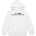 I Like Music More Than People Introverts Musicians Unisex Hoodie