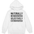 Naturally Introverted Selectively ExtrovertedIntrovert Joke Unisex Hoodie Naturally Introverted Selectively ExtrovertedIntrovert Joke Unisex Hoodie
