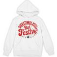 Overstimulated But Festive – Christmas Introvert Humor Unisex Hoodie