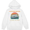 Be Patient With Me I'm From The 1900s Birthday Premium Unisex Hoodie