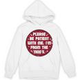 Patient I'm From The 1900s Fathers Day Please Be Premium Unisex Hoodie