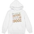 Please Be Patient With Me I'm From The 1900s Vintage Quote Unisex Hoodie