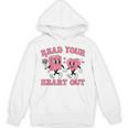 Read You Heart Out Reading Teacher Valentines Day Book Lover Unisex Hoodie