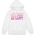 Ride Horses Read Books Be Happy Groovy Book Horse Premium Unisex Hoodie