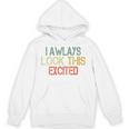 Sarcasm I Always Look This Excited Cool Introvert Unisex Hoodie