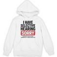 Sarcastic Sayings Introvert I Have Selective Hearing Unisex Hoodie Sarcastic Sayings Introvert I Have Selective Hearing Unisex Hoodie