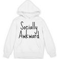 Socially Awkward Introvert Anxious Social Awkwardness Unisex Hoodie Socially Awkward Introvert Anxious Social Awkwardness Unisex Hoodie