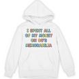 I Spent All My Money On 90's Memorabilia Nostalgia & Retro Premium Tri-Blend Unisex Hoodie