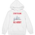 Storytelling Is What Life Is All About Book Unisex Hoodie Storytelling Is What Life Is All About Book Unisex Hoodie