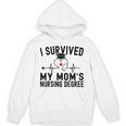 I Survived My Mom's Nursing Degree Nursing School Graduation Unisex Hoodie