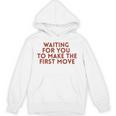 Waiting For You To Make The First Move Introvert Minimal Unisex Hoodie