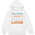 Wine Tasting Now Minimal Socializing Introvert Vintage Unisex Hoodie Wine Tasting Now Minimal Socializing Introvert Vintage Unisex Hoodie