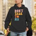 Don't Talk To Me Sarcastic Introvert Antisocial Unisex Hoodie Don't Talk To Me Sarcastic Introvert Antisocial Unisex Hoodie