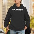 Ew People Deadpan Design For Introverts Unisex Hoodie Ew People Deadpan Design For Introverts Unisex Hoodie