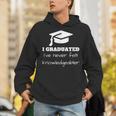 I Graduated I'Ve Never Felt Knowledgebler Graduation Unisex Hoodie