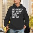 Introverted But Fossil Hunting Introvert Fossil Hunter Unisex Hoodie