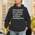 Introverted But Willing To Discuss AI Introverts Unisex Hoodie Introverted But Willing To Discuss AI Introverts Unisex Hoodie