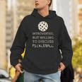 Introverted But Willing To Discuss Pickleball Unisex Hoodie Introverted But Willing To Discuss Pickleball Unisex Hoodie