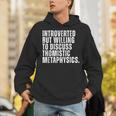 Introverted But Willing To Discuss Thomistic Metaphysics Unisex Hoodie Introverted But Willing To Discuss Thomistic Metaphysics Unisex Hoodie