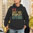It's Way Too Peopley Outside Introvert Sarcastic Vintage Unisex Hoodie It's Way Too Peopley Outside Introvert Sarcastic Vintage Unisex Hoodie