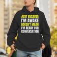 Just Because I'm Awake No Morning Person Introvert Witty Unisex Hoodie Just Because I'm Awake No Morning Person Introvert Witty Unisex Hoodie
