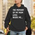 The Memory Of My Mom Lives Inside Me Cute Daughter Mother's Unisex Hoodie The Memory Of My Mom Lives Inside Me Cute Daughter Mother's Unisex Hoodie