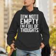 Im Not Empty Im Full Of Thoughts Introvert Unisex Hoodie Im Not Empty Im Full Of Thoughts Introvert Unisex Hoodie