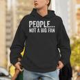 People Not A Big Fan Sarcasm Introvert Sarcastic Unisex Hoodie