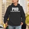PHD Permanent Head Damage Doctoral Degree PHD Graduation Unisex Hoodie