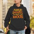 Please Be Patient I'm From The 1900s Ironic Millennial Quote Unisex Hoodie Please Be Patient I'm From The 1900s Ironic Millennial Quote Unisex Hoodie