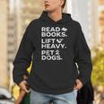 Read Books Lift Heavy Pet Dogs Unisex Hoodie