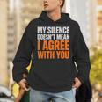 Sarcastic Introvert My Silence Doesn't Mean I Agree Unisex Hoodie Sarcastic Introvert My Silence Doesn't Mean I Agree Unisex Hoodie