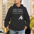 I Used To Be A People Person Introvert Unisex Hoodie I Used To Be A People Person Introvert Unisex Hoodie