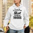 Please Be Patient With Me I'm From The 1900s Dad Joke Saying Unisex Hoodie Please Be Patient With Me I'm From The 1900s Dad Joke Saying Unisex Hoodie
