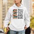 There Is No Such Thing As Too Many Books Book Lover Unisex Hoodie There Is No Such Thing As Too Many Books Book Lover Unisex Hoodie
