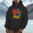 This Badass Has a PhD Doctor Graduation Unisex Hoodie