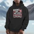 Books Are My Love Language Valentines Book Lover Teacher Unisex Hoodie