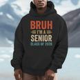 Bruh I'm A Senior Class Of 2026 Graduation Senior 2026 Unisex Hoodie