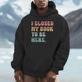 i Closed My Book To Be Here Women Men Unisex Hoodie i Closed My Book To Be Here Women Men Unisex Hoodie