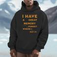 I Have Great Memory I Forgot Where I Put It Sarcastic Unisex Hoodie