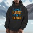 I'm Fluent In Silence I Introvert Unisex Hoodie I'm Fluent In Silence I Introvert Unisex Hoodie
