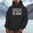Introvert I Want To Go Home Homebody Loner Humor Unisex Hoodie