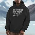 Introverted But Willing To Discuss Movies Quote Unisex Hoodie Introverted But Willing To Discuss Movies Quote Unisex Hoodie