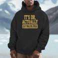 Its Dr Actually PhD Doctorate Graduation Women MD Unisex Hoodie