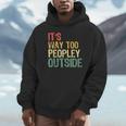 It's Way Too Peopley Outside Introvert Sarcastic Vintage Unisex Hoodie It's Way Too Peopley Outside Introvert Sarcastic Vintage Unisex Hoodie